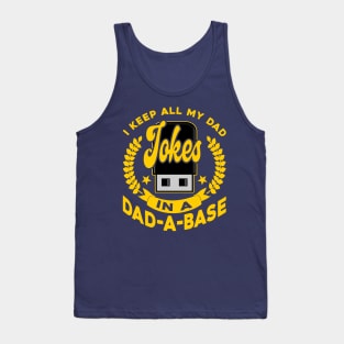 I Keep All My Dad Jokes In A Dad-A-Base Yellow Funny Tank Top